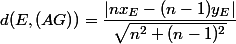 d(E,(AG))}=\dfrac{| nx_E-(n-1)y_E| }{\sqrt{n^2+(n-1)^2}}